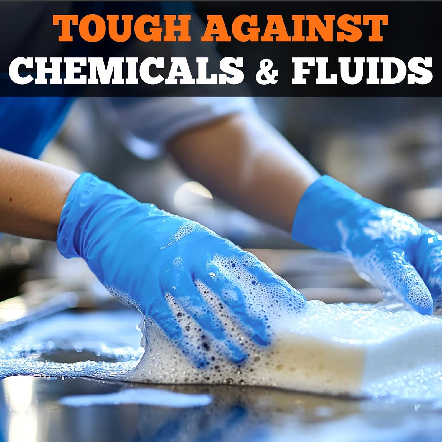 Person wearing blue gloves cleaning with text 'Tough Against Chemicals & Fluids' on a blurred background